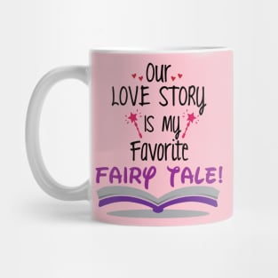 Our Love Story is my Favorite Tale Mug